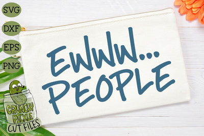 Ewww People SVG Cut File SVG Crunchy Pickle 