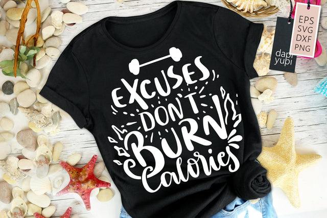 Excuse Don't Burn Calories SVG dapiyupi store 