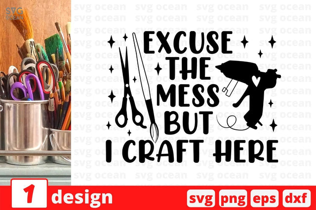 Excuse the mess but I craft here SVG Cut File SVG SvgOcean 