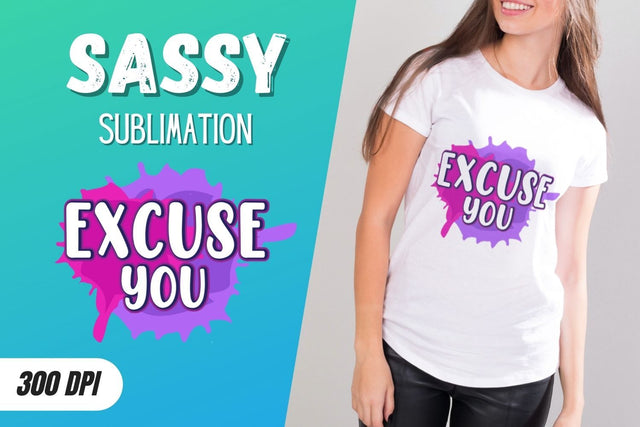 Excuse you Sublimation SVG SvgOcean 