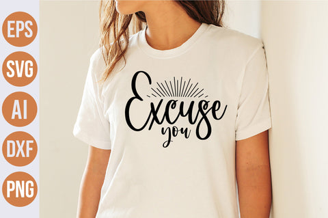 excuse you svg SVG nirmal108roy 