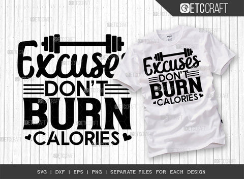 Excuses Dont Burn Calories SVG Bundle, Weights Svg, Gym Svg, Fitness Svg, Workout Svg, Bodybuilding Svg, Gym Quotes, ETC T00183 SVG ETC Craft 