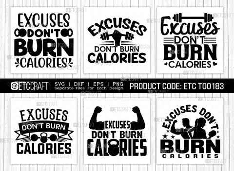 Excuses Dont Burn Calories SVG Bundle, Weights Svg, Gym Svg, Fitness Svg, Workout Svg, Bodybuilding Svg, Gym Quotes, ETC T00183 SVG ETC Craft 