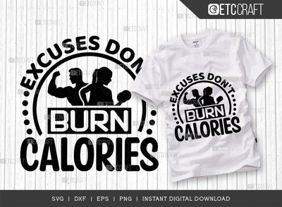 Excuses Dont Burn Calories SVG Cut File, Weights Svg, Gym Svg, Fitness Svg, Workout Svg, Bodybuilding Svg, Gym Quotes, TG 01561 SVG ETC Craft 