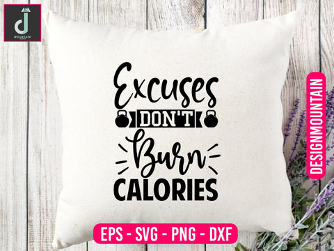 Excuses don't burn calories Svg design SVG Alihossainbd 