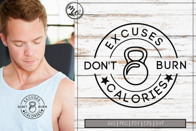 Excuses Don't Burn Calories SVG SVG MockupSvgVenue 
