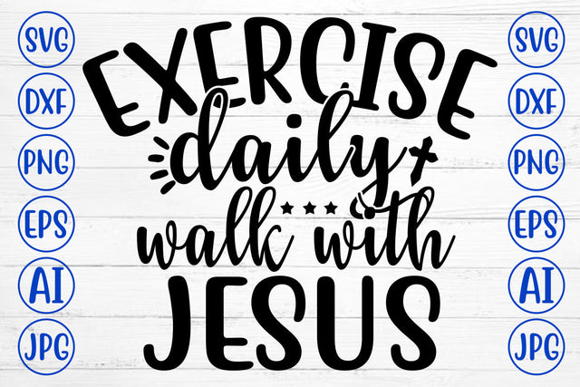 Exercise Daily Walk With Jesus SVG Cut File SVG Syaman 