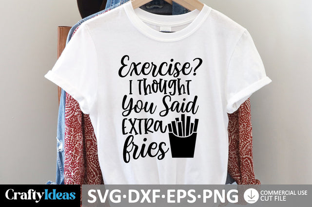 Exercise? I Thought You Said Extra Fries SVG SVG md faruk hossain 
