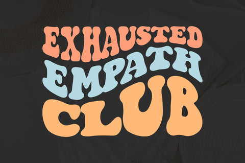Exhausted Empath Club svg, wavy style svg, EPS PNG Cricut Instant Download SVG Fauz 