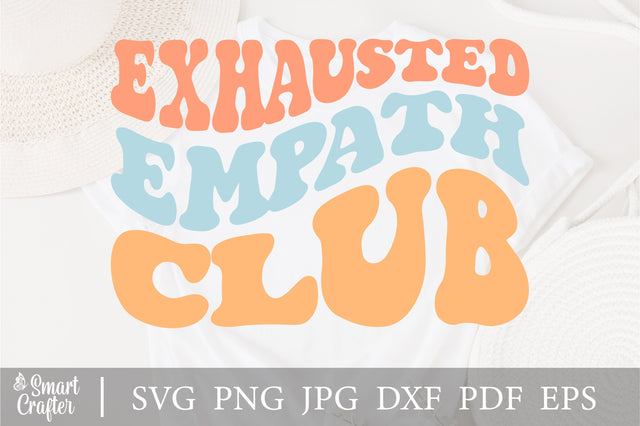 Exhausted Empath Club svg, wavy style svg, EPS PNG Cricut Instant Download SVG Fauz 