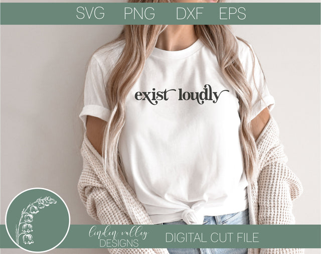 Exist Loudly Quote SVG|Feminism Quote SVG SVG Linden Valley Designs 