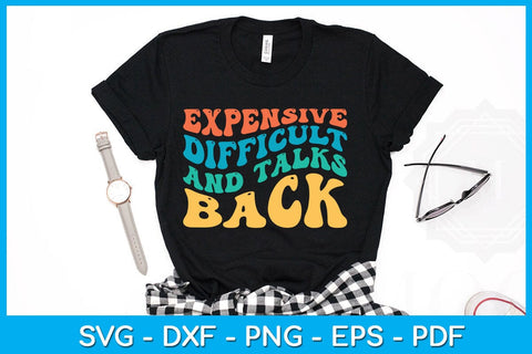 Expensive Difficult and Talks Back SVG PNG PDF Cut File SVG Creativedesigntee 