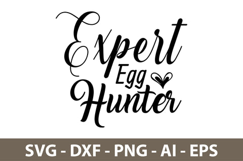 Expert Egg Hunter svg SVG nirmal108roy 