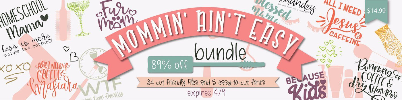 EXPIRED: Mommin' Ain't Easy Bundle