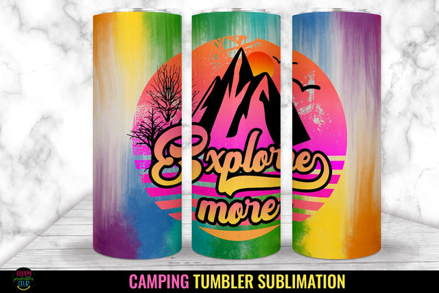 Explore More I Camping Tumbler Sublimation I 20 Oz Tumbler Wrap Sublimation Happy Printables Club 