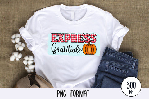 Express Gratitude, Thanksgiving Sublimation PNG SVG futivesvg 