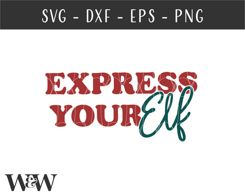 Express Your Elf SVG | Christmas SVG SVG Wood And Walt 