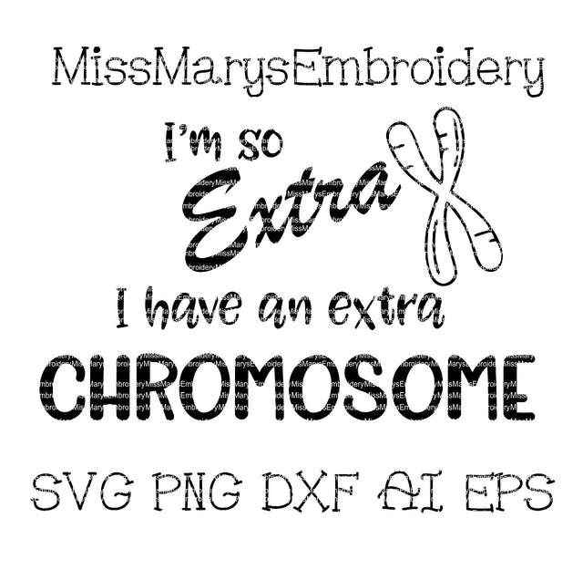 Extra Chromosome SVG MissMarysEmbroidery 