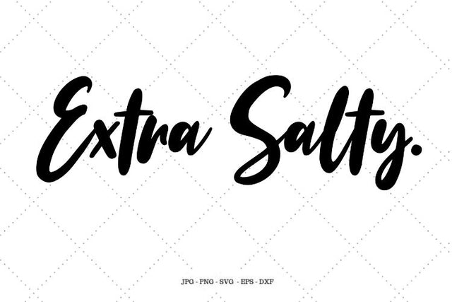 Extra salty svg SVG SVG Digital Designer 