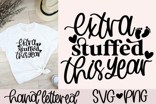 Extra stuffed this year svg, thanksgiving pregnancy svg, fall mom to be svg, pregnancy reveal svg, handlettered svg, stuffed with a baby svg SVG AnitaAlyiaLettering 