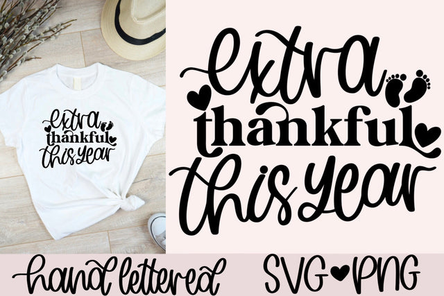 Extra thankful this year svg, thanksgiving pregnancy svg, thanksgiving baby svg, new mom thanksgiving svg, hand lettered svg, new baby svg SVG AnitaAlyiaLettering 
