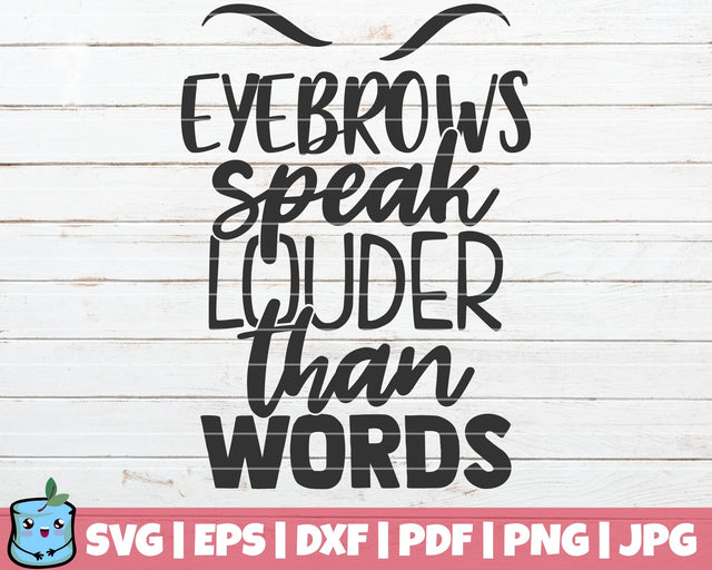 Eyebrows Speak Louder Than Words SVG MintyMarshmallows 