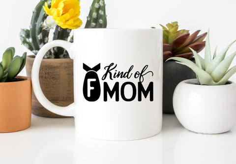 F Bomb Kind of Mom Adult Humor SVG Design | So Fontsy SVG Crafting After Dark 