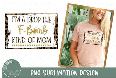 F Bomb Kind Of Mom Sublimation PNG-Funny Mom Sublimation Design Sublimation Linden Valley Designs 