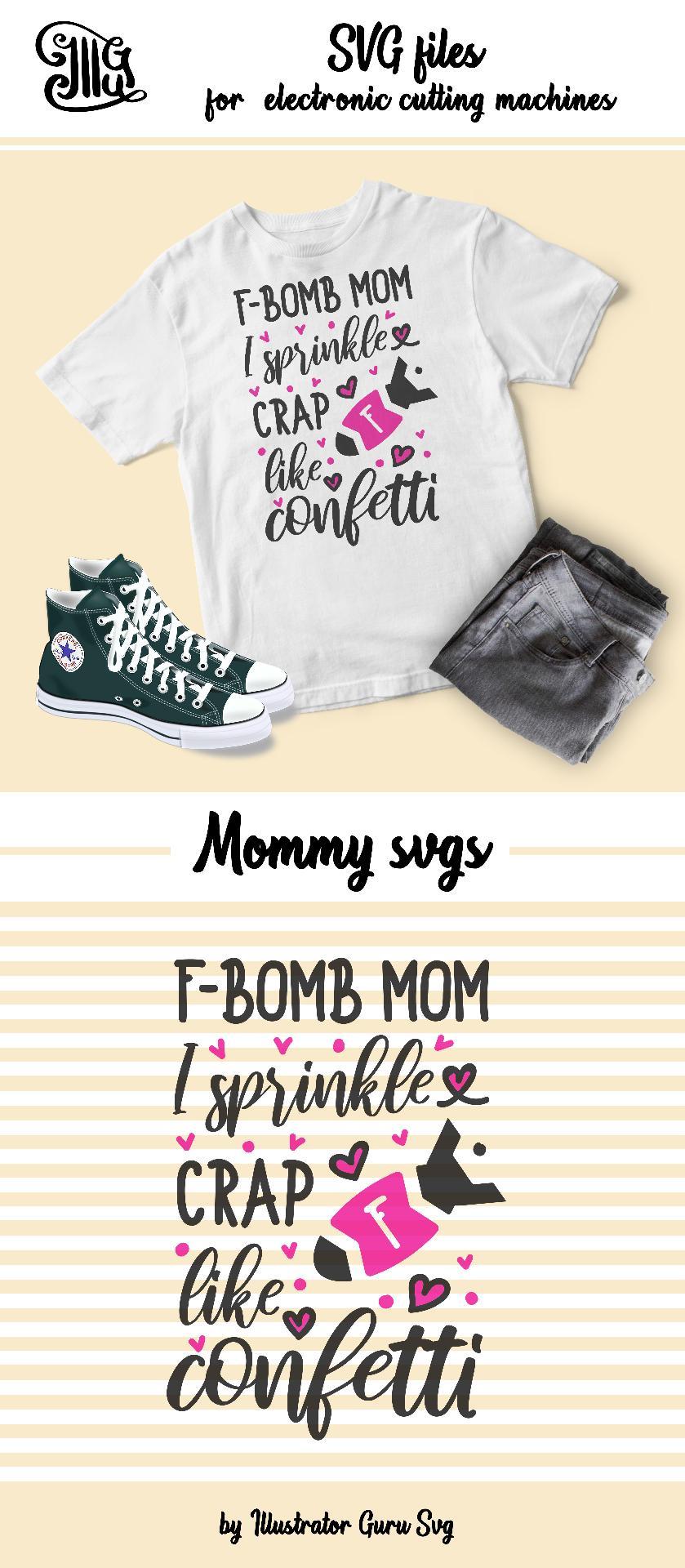 F-bomb mom I sprinkle that crap like confetti SVG | Mother's Day SVG