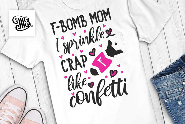F-bomb mom I sprinkle that crap like confetti SVG | Mother's Day SVG | Mom funny sayings SVG Illustrator Guru 