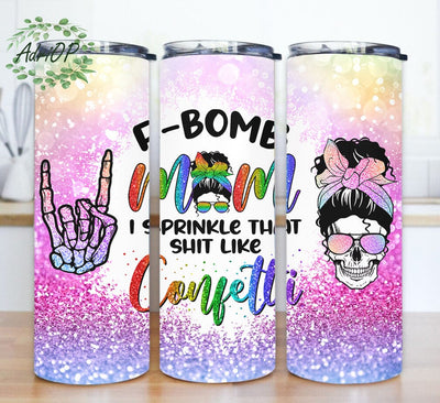 F-Bomb Mom I Sprinkle That shit Like Confetti Tumbler Design, Messy Bun F- Bomb 20oz Skinny Tumbler, Glitter Tumbler Wrap, Funny Mom Tumbler Png, Mother's Day Gift, Instant Download Sublimation AdriOP 