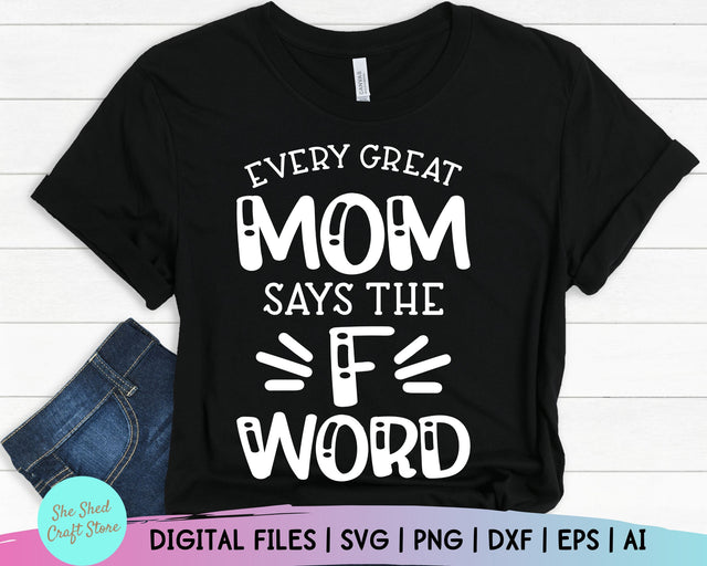 F Bomb Mom SVG, Funny Mom Svg, Sarcastic Svg, Sassy Svg, Svg Eps Dxf Png Cutting Files Digital Download Cricut Silhouette WTF Shirt SVG She Shed Craft Store 