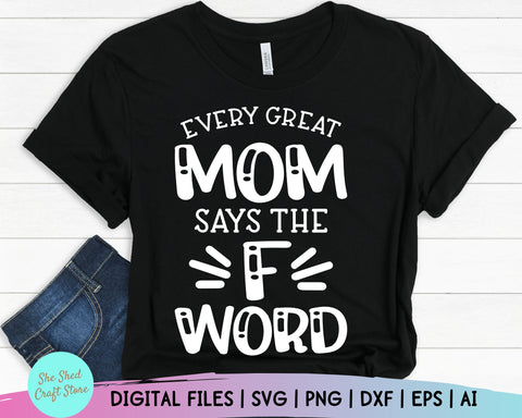 F Bomb Mom SVG, Funny Mom Svg, Sarcastic Svg, Sassy Svg, Svg Eps Dxf Png Cutting Files Digital Download Cricut Silhouette WTF Shirt SVG She Shed Craft Store 