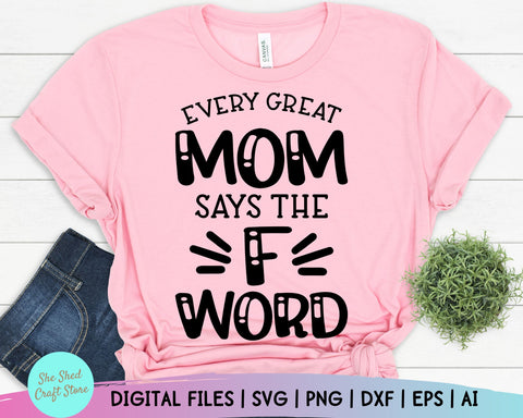 F Bomb Mom SVG, Funny Mom Svg, Sarcastic Svg, Sassy Svg, Svg Eps Dxf Png Cutting Files Digital Download Cricut Silhouette WTF Shirt SVG She Shed Craft Store 