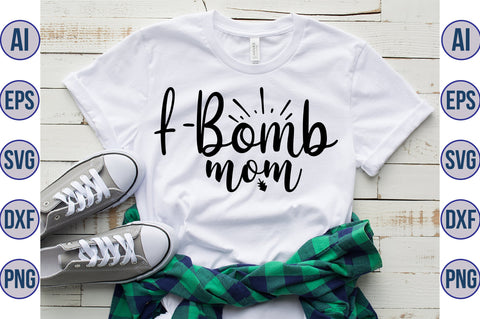 F-Bomb mom svg SVG orpitasn 