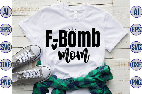 F-Bomb mom svg SVG orpitasn 