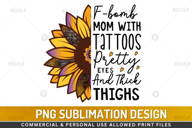 F bomb mom with tattoos Sublimation PNG Sublimation Regulrcrative 