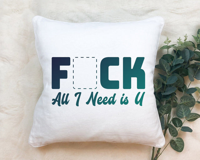 F ck All I Need is U Adult SVG Design | So Fontsy SVG Crafting After Dark 