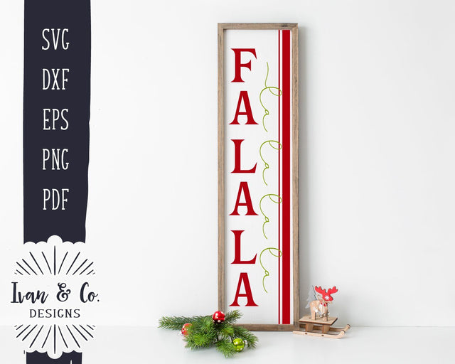 Fa La La La La SVG Files | Christmas Sign SVG | Farmhouse SVG | Vertical Sign | Cricut | Silhouette | Commercial Use | Cut Files (1060296543) SVG Ivan & Co. Designs 