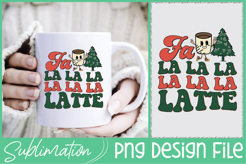 Fa La La La Latte Sublimation Sublimation Creativeart88 