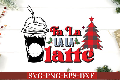 Fa la la la latte SVG SVG DESIGNISTIC 
