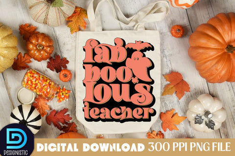 Fab boo lous Teacher, Halloween Teacher Sublimation Design Sublimation DESIGNISTIC 