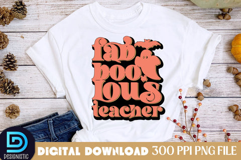 Fab boo lous Teacher, Halloween Teacher Sublimation Design Sublimation DESIGNISTIC 