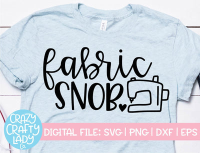 Fabric Snob | Sewing SVG Cut File SVG Crazy Crafty Lady Co. 