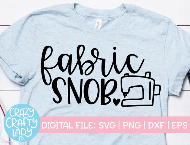 Fabric Snob | Sewing SVG Cut File SVG Crazy Crafty Lady Co. 