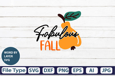 Fabulous Fall SVG Cut File SVGs,quotes-and-sayings,food-drink mini-bundles,print-cut,on-sale Clipart Clip Art Sublimation or Vinyl Shirt Design SVG DesignPlante 503 
