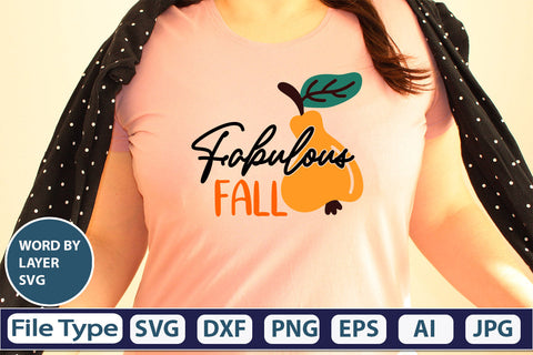 Fabulous Fall SVG Cut File SVGs,quotes-and-sayings,food-drink mini-bundles,print-cut,on-sale Clipart Clip Art Sublimation or Vinyl Shirt Design SVG DesignPlante 503 