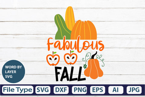 Fabulous Fall SVG Cut File SVGs,quotes-and-sayings,food-drink mini-bundles,print-cut,on-sale Clipart Clip Art Sublimation or Vinyl Shirt Design SVG DesignPlante 503 