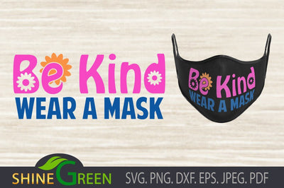 Face Mask - Be Kind Wear Mask SVG Shine Green Art 