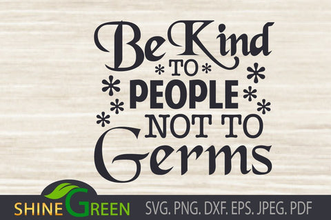 Face Mask SVG - Be Kind to People SVG Shine Green Art 